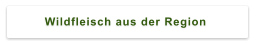 Wildfleisch aus der Region