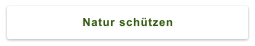 Natur schützen