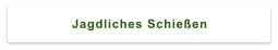 Jagdliches Schießen