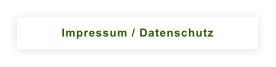 Impressum / Datenschutz